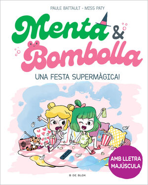 MENTA I BOMBOLLA 5: UNA FESTA SUPERMÀGICA!