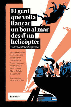 EL GENI QUE VOLIA LLANÇAR UN BOU AL MAR DES DUN HELICÒPTER I ALTRES CONTES ANTIESPECISTES