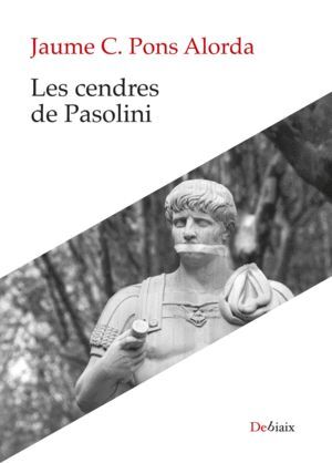 LES CENDRES DE PASOLINI