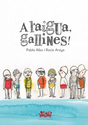 A L`AIGUA, GALLINES!