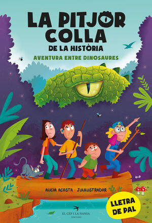 LA PITJOR COLLA DE LA HISTÒRIA 1: AVENTURA ENTRE DINOSAURES