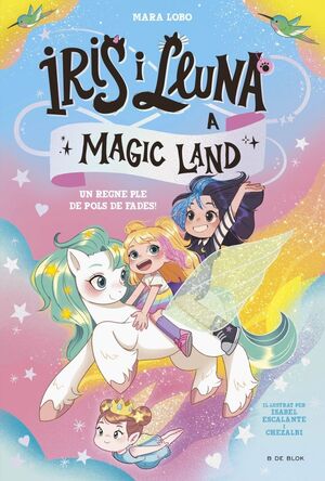 IRIS I LLUNA MAGIC LAND 1: UN REGNE PLE DE POLS DE FADES!