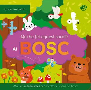 QUI HA FET AQUEST SORROLL?: AL BOSC