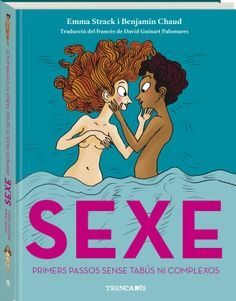 SEXE: PRIMERS PASSOS SENSE TABUS NI COMPLEXOS