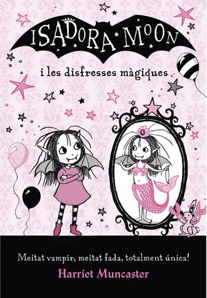 LA ISADORA MOON I LES DISFRESSES MÀGIQUES (LA ISADORA MOON)