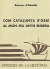 COM CATALUNYA S'OBRÍ AL MÓN MILS ANYS ENRERA