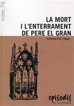 LA MORT I L'ENTERRAMENT DE PERE EL GRAN