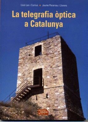LA TELEGRAFIA ÒPTICA A CATALUNYA
