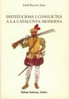 INSTITUCIONS I CONFLICTES CATALUNYA MODERNA