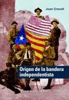 ORIGEN DE LA BANDERA INDEPENDENTISTA