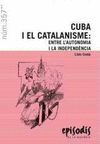 CUBA I EL CATALANISME: ENTRE L'AUTONOMIA I LA INDEPENDÈNCIA