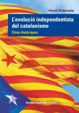 L'EVOLUCIÓ INDEPENDENTISTA DEL CATALANISME