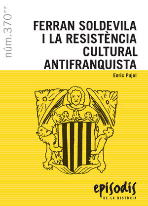 FERRAN SOLDEVILA I LA RESISTÈNCIA CULTURAL ANTIFRANQUISTA