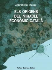 ELS ORÍGENS DEL MIRACLE ECONÒMIC CATALÀ