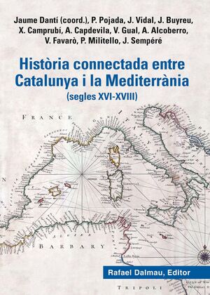 HISTÒRIA CONNECTADA ENTRE CATALUNYA I LA MEDITERRÀNIA (SEGLES XVI-XVIII)