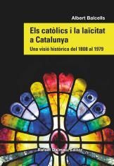 ELS CATÒLICS I LA LAÏCITAT A CATALUNYA. UNA VISIÓ HISTÒRICA DEL 1808 AL 1979