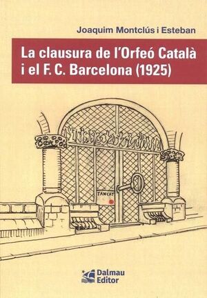 LA CLAUSURA DE L'ORFEÓ CATALÀ I EL F.C.BARCELONA (1925)
