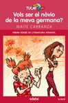 VOLS SER EL NÒVIO DE LA MEVA GERMANA?