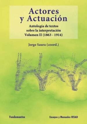 ACTORES Y ACTUACIÓN, VOL. II. (1863-1915)