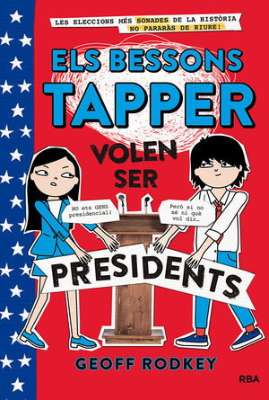 ELS BESSONS TAPPER 3: ELS BESSONS VOLEN SER PRESIDENTS