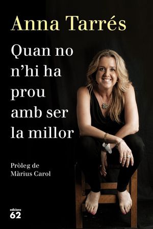 QUAN NO N'HI HA PROU AMB SER LA MILLOR