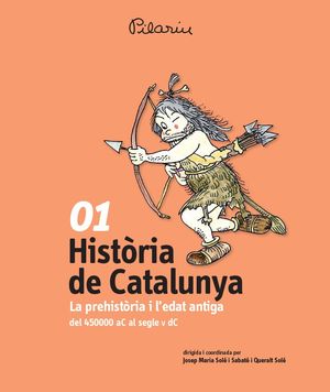 LA PREHISTÒRIA I L'EDAT ANTIGA (HISTÒRIA DE CATALUNYA 01)