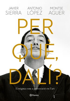 PER QUÈ, DALÍ?