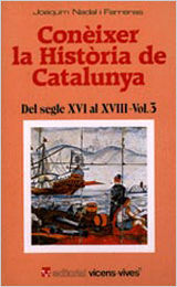 CONEIXER L'HISTORIA DE CATALUNYA. DEL SEGLE XVI AL SEGLE