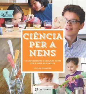 CIÈNCIA PER  A NENS  ACTIVITATS EN FAMÍLIA