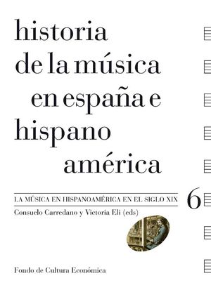 HISTORIA DE LA MÚSICA EN ESPAÑA E HISPANOAMÉRICA, VOLUMEN 6