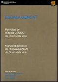ESCALA GENCAT. FORMULARI DE L'ESCALA GENCAT DE QUALITAT DE VIDA. MANUAL D'APLICA