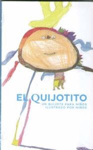 EL QUIJOTITO. UN QUIJOTE PARA NIÑOS ILUSTRADO POR NIÑOS