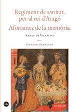 REGIMENT DE SANITAT PER AL REI D?ARAGÓ. AFORISMES DE LA MEMÒRIA