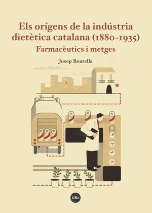 ELS ORÍGENS DE LA INDÚSTRIA DIETÈTICA CATALANA (1880-1935)