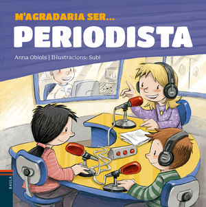 M'AGRADARIA SER PERIODISTA