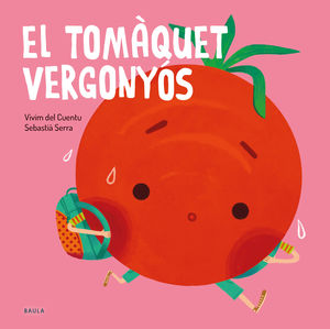 FRUITES I VERDURES 01: EL TOMÀQUET VERGONYÓS