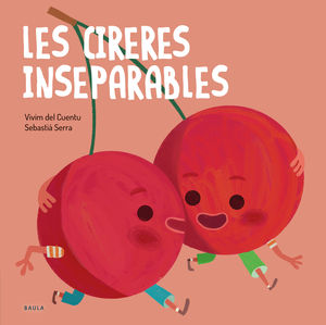FRUITES I VERDURES 07: LES CIRERES INSEPARABLES