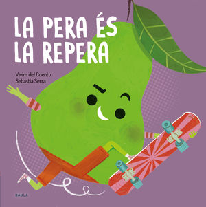 FRUITES I VERDURES 09: LA PERA ÉS LA REPERA