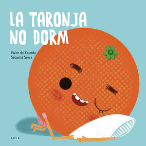 FRUITES I VERDURES 10: LA TARONJA NO DORM