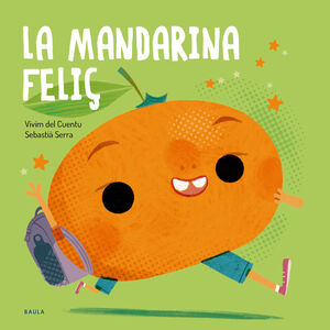 FRUITES I VERDURES 21: LA MANDARINA FELIÇ