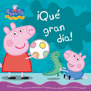 PEPPA PIG. LIBRO JUGUETE - ¡QUÉ GRAN DIA!