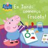 EN JORDI COMENÇA L'ESCOLA! (LA PORQUETA PEPA)