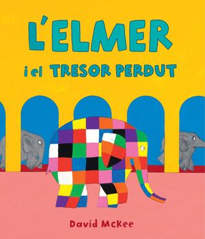 L'ELMER I EL TRESOR PERDUT (L'ELMER. ÀLBUM IL·LUSTRAT)