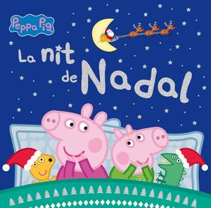 PEPPA PIG LA NIT DE NADAL (CAT)