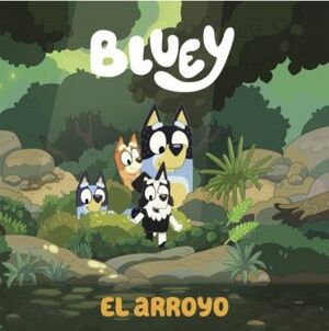 BLUEY. UN CUENTO - EL ARROYO