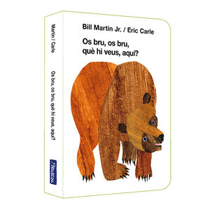 OS BRU, OS BRU, QUÈ HI VEUS, AQUÍ? (COL·LECCIÓ ERIC CARLE)