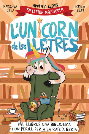 L'UNICORN DE LES LLETRES 3 :MIL LLIBRES, UNA BIBLIOTECA I UN PERILL PER A LA RATETA BERTA