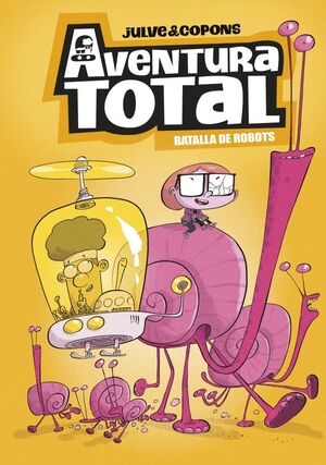 AVENTURA TOTAL 05: BATALLA DE ROBOTS