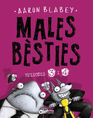 MALES BÈSTIES: ESPISODIS 3 I 4