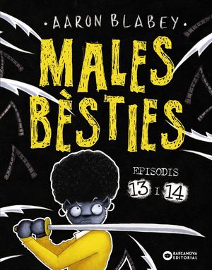 MALES BÈSTIES: EPISODIS 13 I 14